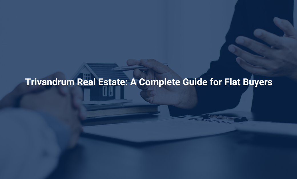 Trivandrum Real Estate: A Complete Guide for Flat Buyers