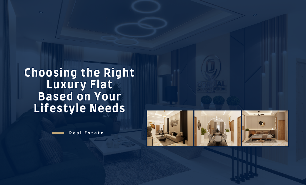 Choosing the Right Luxury Flat Based on Your Lifestyle Needs