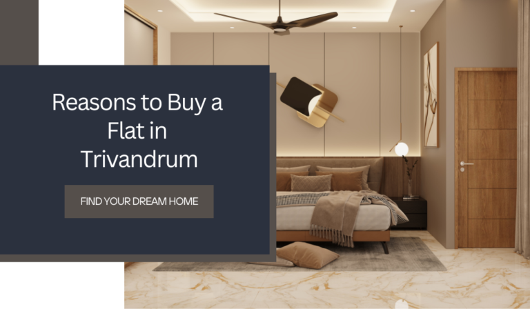 Unlock the Life You Deserve: 7 Compelling Reasons to Buy a Flat in Trivandrum