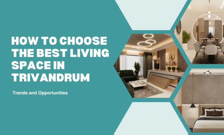 How To Choose The Best Living Space In Trivandrum