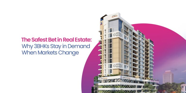 The Safest Bet in Real Estate: Why 3BHKs Stay in Demand When Markets Change