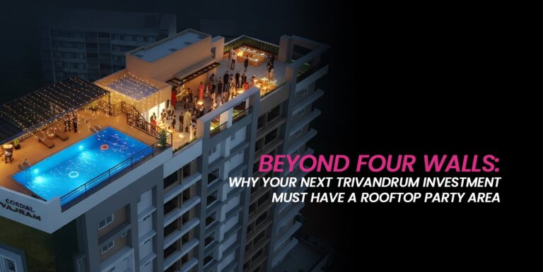 Beyond Four Walls: Why Your Next Trivandrum Investment Must Have a Rooftop Party Area