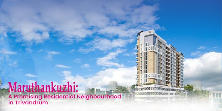Maruthankuzhi: A Promising Residential Neighbourhood in Thiruvananthapuram