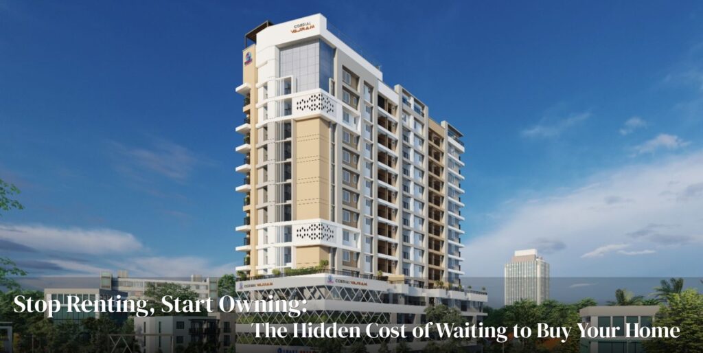 Hidden Cost of waiting to buy your home in kerala